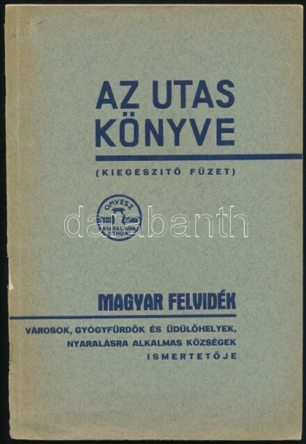 Az Utas Könyve. Magyar utazási kézikönyv és útmutató. Magyar Felvidék részletes ismertetője. Szerk.: Kaffka Károly. 1938. évi II. kiadás kiegészítő füzete. Bp., 1939., Országos Magyar Weekend Egyesület, XII+99+1 p. Fekete-fehér