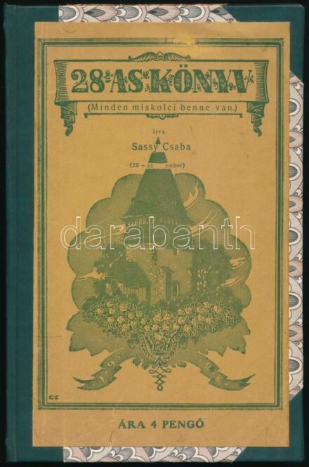 Sassy Csaba: 28-as könyv. (Minden miskolci benne van.) Miskolc,én.,Magyar Jövő-ny., 158+1 p. Átkötött modern félműbőr-kötés, ceruzás bejelölésekkel.