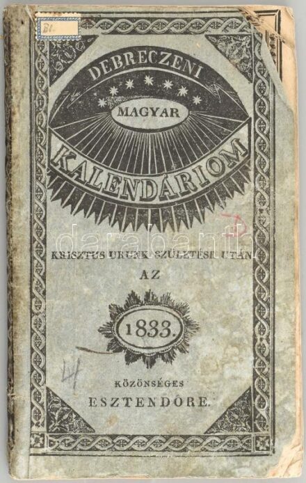 Debreczeni Magyar Kalendáriom Krisztus urunk születése utánn az 1833-dik közönséges esztendőre. Készült a' két magyar haza hasznára. Némely hasznos és szükséges Tóldalékokkal együtt. Debreczen, [1833.] Tóth Lajos. 48 sztl.