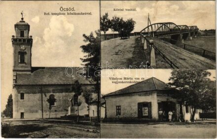 1928 Öcsöd, Református templom, Hősök szobra, Körös vashíd, Vitalyos Mária vas üzlete és vegyeskereskedése (EK)