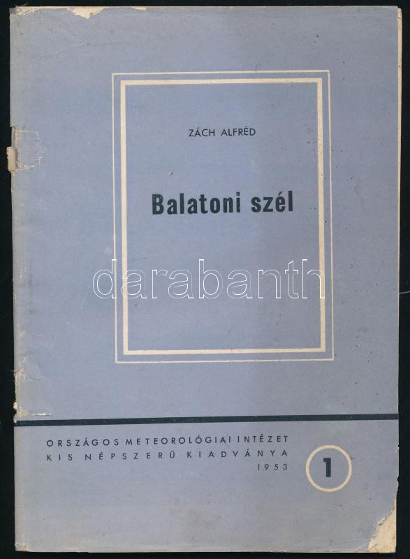 Zách Alfréd: Balatoni szél. Országos Meteorológiai Intézet Kis Népszerű kiadványa 1. Bp., 1953., Országos Meteorológiai Intézet. Kiadói papírkötés, a borító szakadt és elvált a füzettől.