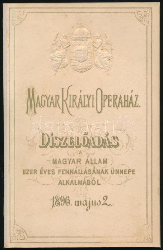 Magyar kir. Operaház díszelőadás a magyar állam ezer éves fennállásnak ünnepe alkalmából 1896. május 2. István király. Opera 4 felvonásban. Bp., 1896. Dombornyomott címeres félvászon kötésben.