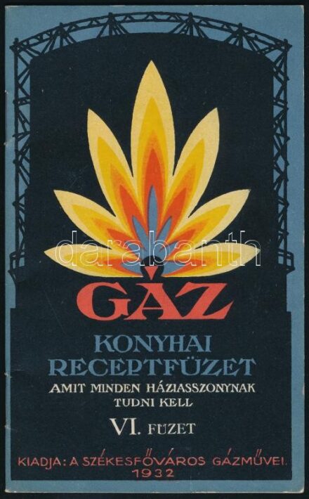 1932 Gáz konyhai receptfüzet, amit minden háziasszonynak tudni kell, VI. füzet, 17p