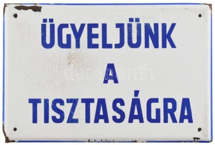 Ügyeljünk a tisztaságra. Régi zománc tábla, apró sérülésekkel. 20x30 cm