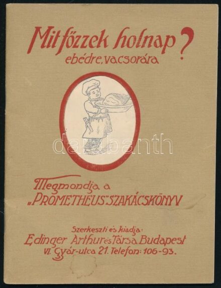 Mit főzzek holnap, ebédre, vacsorára? Megmondja a 'Prometheus' szakácskönyv. Szerk. és kiadja: - -. Bp.,én., Edinger Arthur és Tsa, 32 p. Szövegközti és egészoldalas illusztrációkkal. Kiadói papírkötés, kissé foltos borítóval,