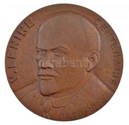 Franciaország 1970. 'V. Lenin centenárium 1870-1970' peremen jelzett Br emlékérem. Szign.: A. Bloc (68mm) T:1- France 1870. 'V. Lenin Centenary 1870-1970' Br commemorative medallion hallmarked on the edge. Sign.: A. Bloc (68mm) C:AU