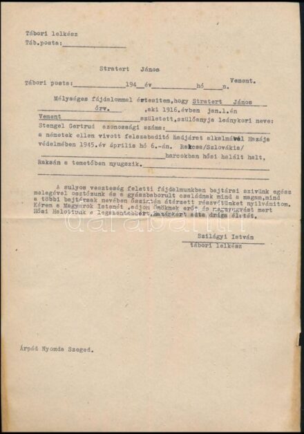 1945 Stratert János (1916-1945) őrvezető gyászjelentése, aki 'a németek ellen vívott felszabadító hadjárat alkalmával hazája védelmében (...) hősi halált halt', tábori posta nyomtatvány, ritka!