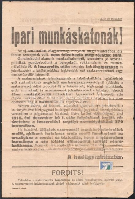 1918 Ipari munkáskatonák! A Károlyi-kormány hadügyminiszterének, Bartha Albertnek 2 oldalas hirdetménye, sérült, ragasztott, feltekerésből adódó gyűrődésnyomokkal, 40x27 cm
