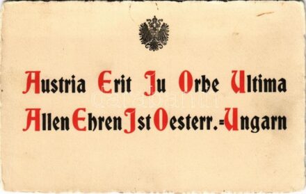 Austria Erit Iu Orbe Ultima. Allen Ehren Ist Oesterr-Ungarn / WWI Austro-Hungarian K.u.K. military art postcard, patriotic propaganda with coat of arms. E.B.W.I. (fa)