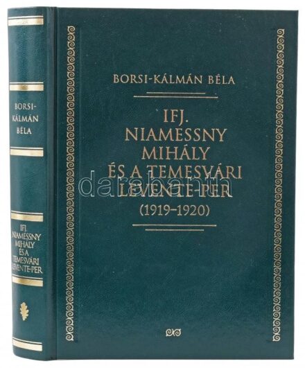 Borsi-Kálmán Béla: Ifj. Niamessny Mihály és a temesvári Levente-per (1919-1920). Bp., 2010, Helikon, 484 p. Fekete-fehér képekkel illusztrált. Kiadói aranyozott műbőr-kötés, jó állapotban.