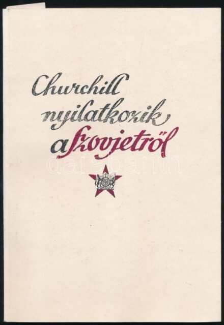 Churchill nyilatkozik a szovjetről. H.n., é.n., 110 p. Fekete-fehér képekkel illusztrált. Kiadói papírkötés. Az 1944-es Stádium kiadás reprintje.