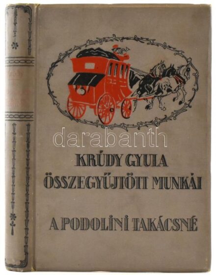 Krúdy Gyula: A podolini takácsné. Krúdy Gyula Összegyűjtött Munkái 8. köt. Bp., 1914, Singer és Wolfner, 221+1 p. Kiadói festett, illusztrált egészvászon-kötés, Leszik-kötés.
