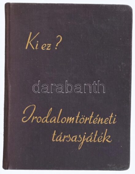 Sz. Kovács Irén: Ki ez? Irodalomtörténeti társasjáték. Bp.,1957 Gondolat Kiadó , 110 lappal, hiánytalan.