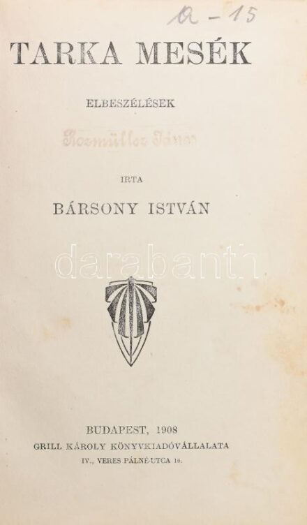 Bársony István: Tarka mesék. Elbeszélések. Bp. 1908. Grill. 240p. Egyetlen kiadás! Kiadói, javított egészvászon-kötésben
