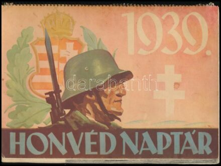 1939 Honvéd naptár, kiadja: M. kir. Honvédelmi Minisztérium, sok képpel, hátlap félig kiszakadva