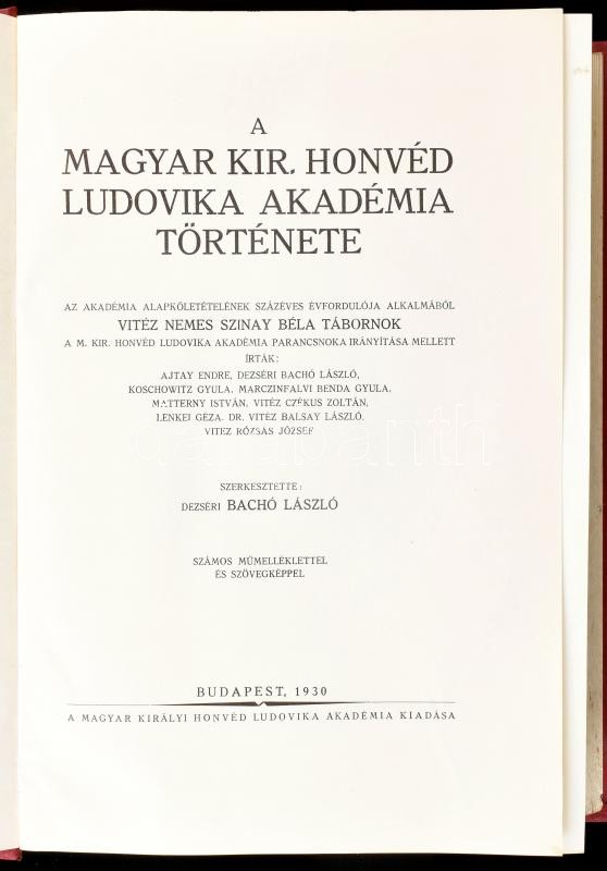 Bachó László, dezséri: Magyar Kir. Honvéd Ludovika Akadémia története. Az Akadémia alapkőletételének százéves évfordulója alkalmából vitéz nemes Szinay Béla tábornok a M. Kir. Honvéd Ludovika Akadémia parancsnoka - Image 2