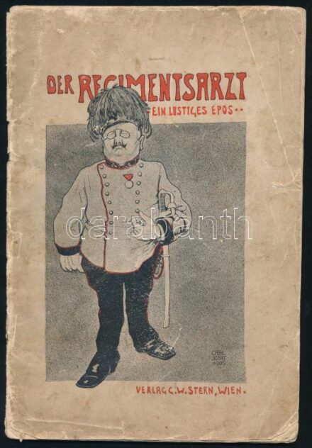 Der Regimentsarzt. Ein lustiges Epos. Wien, 1906, C. W. Stern (Buchhandlung L. Rosner), 32 p. Fekete-fehér illusztrációkkal. Német nyelven. Kiadói tűzött papírkötés, viseltes, sérült, részben szétvált borítóval.