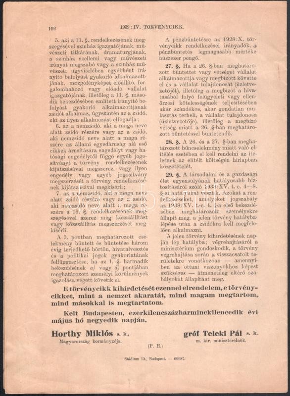 1939. évi IV. törvénycikk a zsidók közéleti és gazdasági térfoglalásának korlátozásáról. 1939. évi Országos Törvénytár. Bp., 1939., Stádium, 91-102 p. A 'M. Kir. Belügyminister' bélyegzésével, kissé foltos címlappal. - Image 2