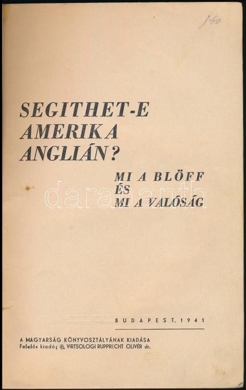Segíthet-e Amerika Anglián? Mi a blöff és mi a valóság? Bp., 1941., Magyarság Könyvosztálya, (Centrum-ny.), 72+2 p. + 3 (fekete-fehér fotók) t. + 1 (kihajtható térkép, a szélén gyűrődésnyommal) t. Egyetlen kiadás. Kiadói - Image 4