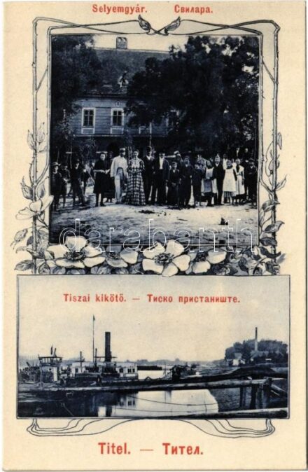 Titel, Selyemgyár, Tiszai kikötő. Szuboticski Szimó kiadása / Silk factory, Tisa port. Art Nouveau
