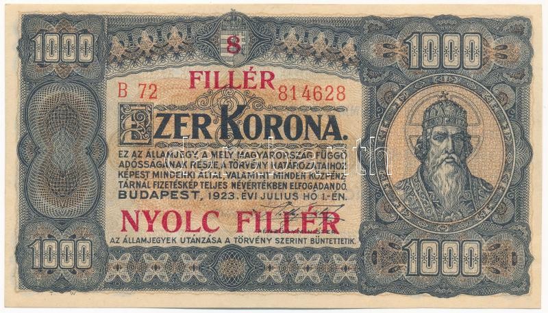 1923. 1000K piros '8 FILLÉR - NYOLC FILLÉR' felülbélyegzéssel, 'B72 814628' nyomdahely jelölés nélkül T:I / Hungary 1923. 1000 Korona with red '8 FILLÉR - NYOLC FILLÉR' overprint, 'B72 814628' serial number C:UNC Adamo K37B