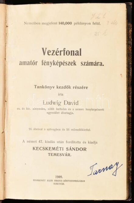 David, Ludwig: Vezérfonal amatőr fényképészek számára. Tankönyv kezdők részére. Ford. és kiadja: Kecskeméti Sándor. Temesvár, 1909, (Klein Frigyes-ny.) Szövegközi illusztrációkkal és fekete-fehér képtáblákkal, korabeli