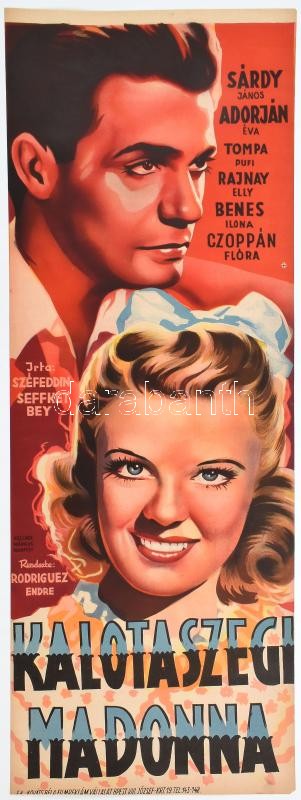 Kalotaszegi Madonna, 1943. Moziplakát (filmplakát, rácsplakát). Sárdy János, Adorján Éva, Tompa Pufi, Rajnay Elly, Benes Ilona, Czuppán Flóra szereplésével. Litográfia, papír. Kellner Márkus Nyomda, Bp. Lap alján kisebb