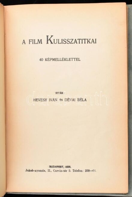 Hevesy Iván, Dévai Béla: A film kulisszatitkai. Bp., 1928, (Jakab-ny.), 4+128 p. Lapszámozáson belül 16 fekete-fehér képtáblával. Átkötött egészvászon-kötés, kissé fakó, foltos borítóval.