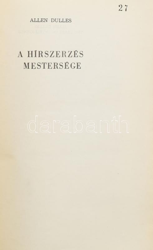 Allen Dulles: A hírszerzés mestersége. k.n. é.n. Belső használatra kiadott, sorszámozott könyv, 27. példány. Kiadói papírkötésben. - Image 2