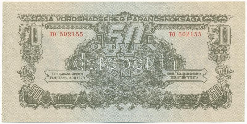 1944. 50P 'A Vöröshadsereg Parancsnoksága', 'TO 502155' T:I,I- / Hungary 1944. 50 Pengő 'Headquarters of the Red Army', 'TO 502155' C:UNC,AU Adamo P46