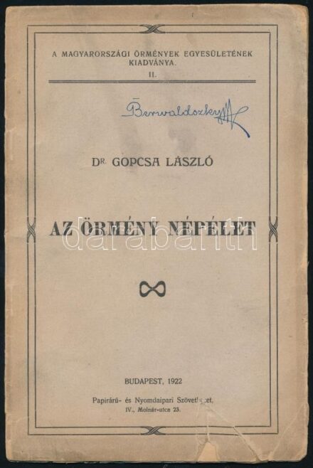 Dr. Gopcsa László: Az örmény népélet. A Magyarországi Örmények Egyesületének kiadványa. II. Bp., 1922, Papirárú- és Nyomdaipari Szövetkezet, 36+1 p. Kiadói papírkötés, sérült borítóval, néhány lapon kisebb sérüléssel,