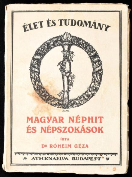 Róheim Géza: Magyar néphit és népszokások. Élet és Tudomány 18. Bp., (1925), Athenaeum, 342 p. Kiadói papírkötés, kissé sérült, foltos borítóval, tulajdonosi névbejegyzésekkel.