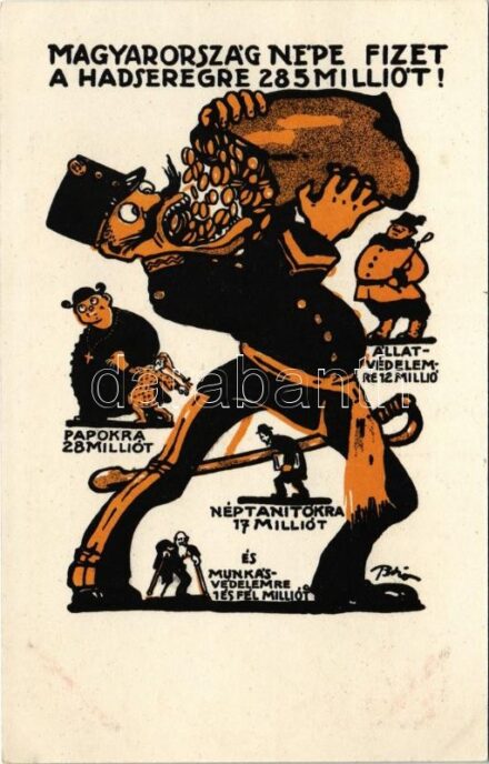 Magyarország népe fizet a hadseregre 285 milliót! Népszava könyvkereskedés kiadványa. Szociáldemokrata propaganda. Seidner Chromolithografia / WWI Hungarian anti-war social democratic propaganda s: Bíró