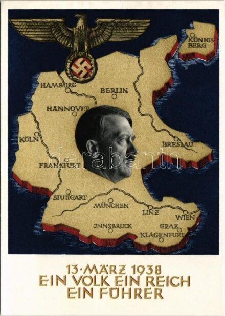 1938 März 13. Ein Volk, ein Reich, ein Führer! / Adolf Hitler, NSDAP German Nazi Party propaganda, map, swastika. 6 Ga. s: Professor Richard Klein