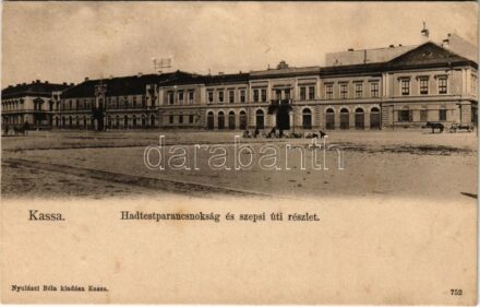 Kassa, Kosice; Hadtestparancsnokság és Szepsi úti részlet. Nyulászi Béla kiadása / K.u.k. Military Corps Headquarters (Rb)
