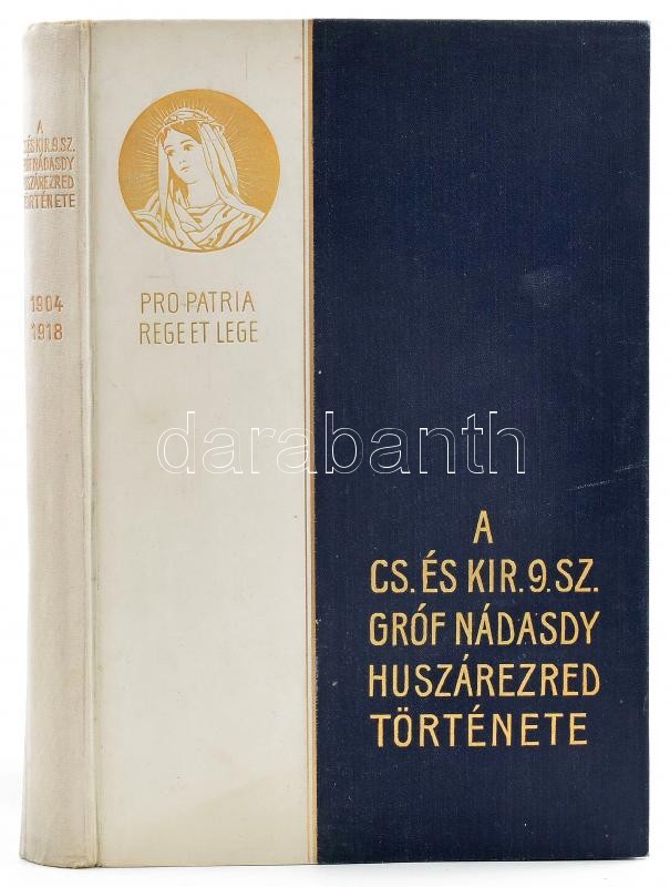 Henriquez Vince: A Cs. és Kir. 9. sz. Gróf Nádasdy huszárezred története 1940-1918. December, 1930, 204p + 1 nagy méretű térkép melléklet. Az Ezred Tisztikarának kiadása. Kiadói egészvászon kötés. Belső kötéstáblán