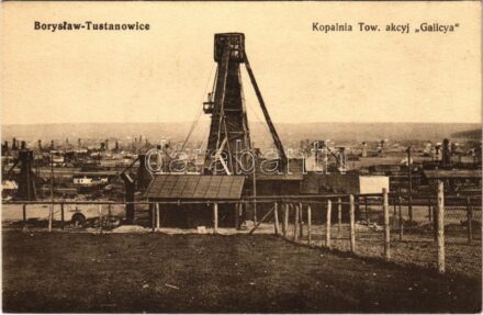 Boryslav-Tustanovychi, Boryslaw-Tustanowice; Kopalnia Tow. akcyj 'Galicya'/ oil well, oil rig (fl)