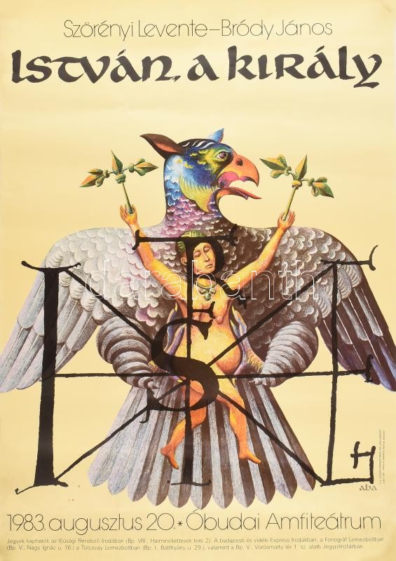 1983 István a király rockopera, helyszín: Óbudai Amfiteátrum (később áttették a Városligetbe), plakát, gyűrődésekkel, 81×57 cm