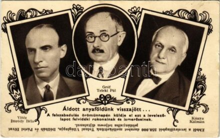 Felvidék visszacsatolásának emlékére. Áldott anyaföldünk visszajött... Vitéz Imrédy Béla, Gróf Teleki Pál, Kánya Kálmán. Tolnai Nyomda kiadása / Entry of the Hungarian troops, Irredenta propaganda (fa)