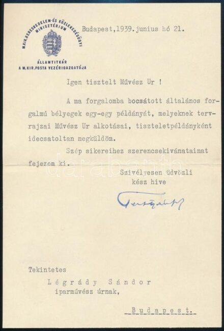 1939 Tersztyánszky Ákos (1876-1956) M. Kir. Posta vezérigazgatójának, a M. Kir. Kereskedelem- és Közlekedésügyi Minisztérium Államtitkárának gépelt levele Légrády Sándor (1906-1987) grafikus részére, hogy a megjelent bélyegek