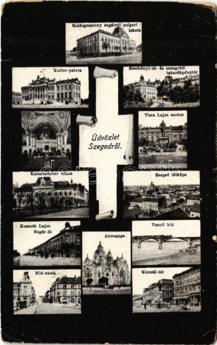 1919 Szeged, Boldogasszony sugárúti polgári iskola, Kultúrpalota, Széchenyi tér és Csongrádi takarékpénztár, Kereskedelmi iskola, Tisza Lajos szobor, zsinagóga és belseje, vasúti híd, Kossuth Lajos sugárút, Híd utca, Klauzál tér