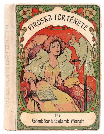Gömbösné-Galamb Margit: Piroska története. Regény serdültebb leányok számára. 5 db képpel Bp. 1905. Magyar Keresk. Közlöny. 137 l. 6 t. Javított, Illusztrált kiadói félvászon-kötésben. Egy-két lap sérült.