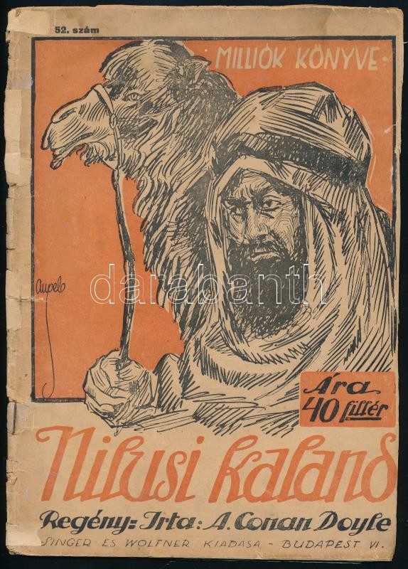 1917 A. Conan Doyle: Nilusi kaland. 52. szám. Milliók könyve. Bp.,1917, Singer és Wolfner. 32 p. Több korabeli reklámmal. Kiadói papírkötés, szakadt borítóval és lapokkal.