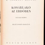 E. Székely Mátyás: Kosárlakó az erdőben. Biczó András rajzaival. Bp., 1942. Dante. Egészvászon kötésben.