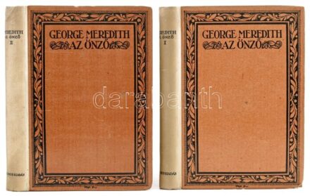 George Meredith: Az önző I-II. ford: Babits Mihály és Tóth Árpád. Sorszámozott. 158/1500 Genius Kiadás. Félvászon kötésben.
