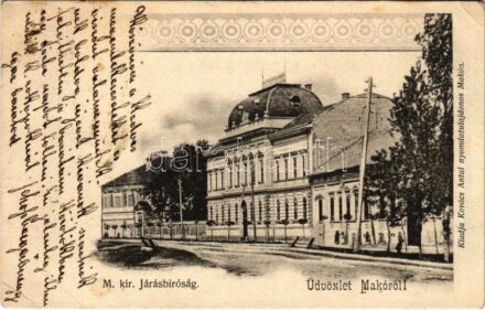 1904 Makó, Járásbíróság. Kovács Antal kiadása (EB)
