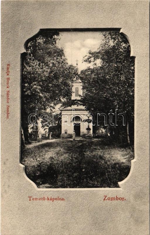 Zombor, Sombor; Temető kápolna. Bruck Sándor kiadása / cemetery chapel