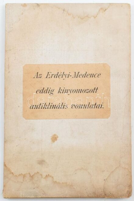 1911 Az Erdélyi-medence eddig kinyomozott antiklinális vonulatai, 1: 200 000, M. kir. állami nyomda, vászontérkép, szakadásokkal, 87×54 cm