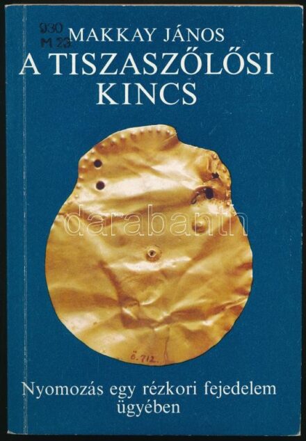 Makkay János: A tiszaszőlősi kincs. Bp., 1985, Gondolat. Kiadói papírkötés, volt könyvtári példány.