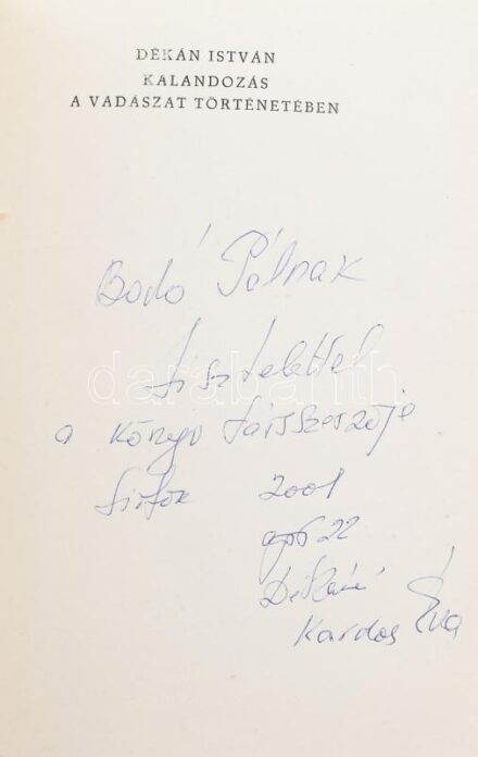 Dékán István: Kalandozás a vadászat történetében. A szerző feleségének ajándékozási soraival. Bp.,1972,Magvető, 294+2 p.+XLVII (fekete-fehér fotók) t. Kiadói egészvászon-kötés, kiadói kissé szakadt papír védőborítóban,